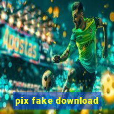 pix fake download